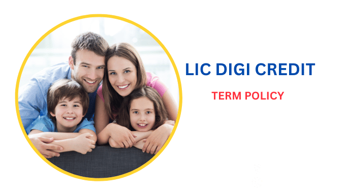 LIC Digi Credit Term Policy is a digital life insurance plan offering term coverage with easy online application and premium payment options.